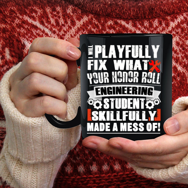 I Will Playfully Fix Coffee Mug, Engineering Student Coffee Cup