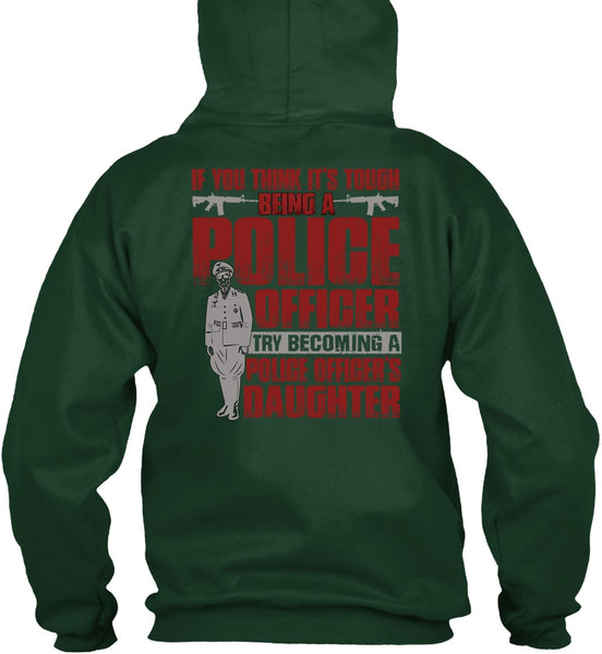 Police Officer's Daughter T Shirt, Being A Police T Shirt