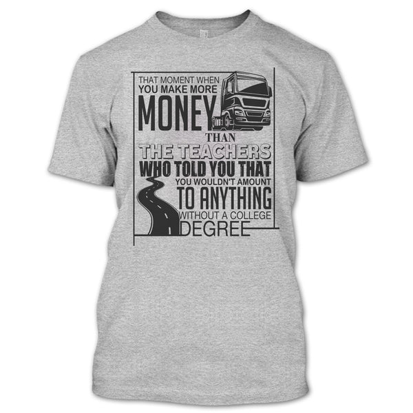 You Make More Money T Shirt, Coolest Truck Driver T Shirt