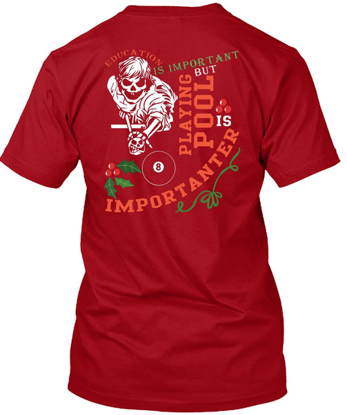 Education Is Important T Shirt, Playing Pool Is Importanter T Shirt