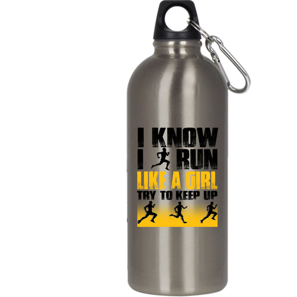 I Know I Run Like A Girl 20 oz Stainless Steel Bottle,Funny Runner Outdoor Sports Water Bottle