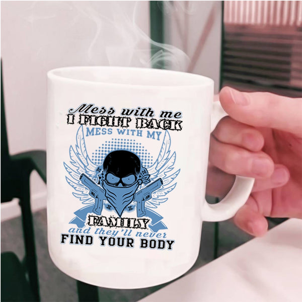 Gift For My Husband Coffee Mug, Don't Mess With My Family Cup