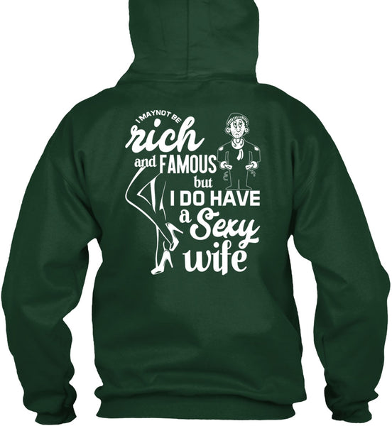 I Do Have A Wife T Shirt, I Maynot Be Rich T Shirt