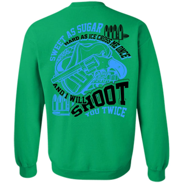 I Love Hunting T Shirt, I Will Shoot You Twice Sweatshirt