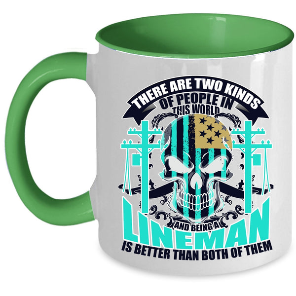 Being A Lineman Coffee Mug, There Are Two Kinds of People In This World Accent Mug