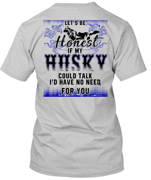 My Husky Could Talk T Shirt, I Love Husky T Shirt