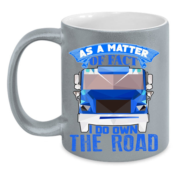 I Do Own The Road Coffee Mug, As A Matter Of Fact Accent Mug