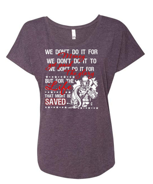 We Don't Do It For Money T Shirt, I Love Firefighter T Shirt, Cool Shirt (Ladies' Triblend Dolman Sleeve)