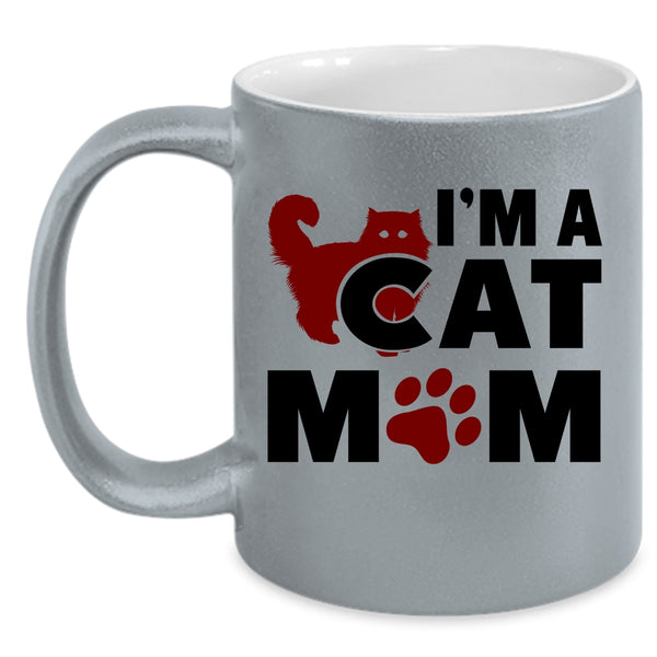 I'm A Cat Mom Mug, Cool Gift For Cat Mom Cup
