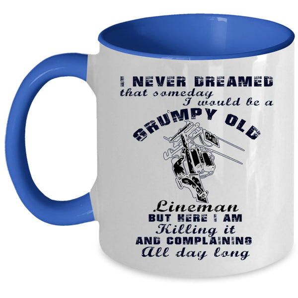 Old Lineman Coffee Mug, I Would Be A Grumpy Old Lineman Accent Mug