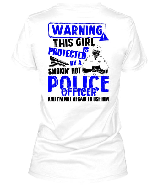 This Girl Is Protected By A Police Officer T Shirt, I Love Police T Shirt