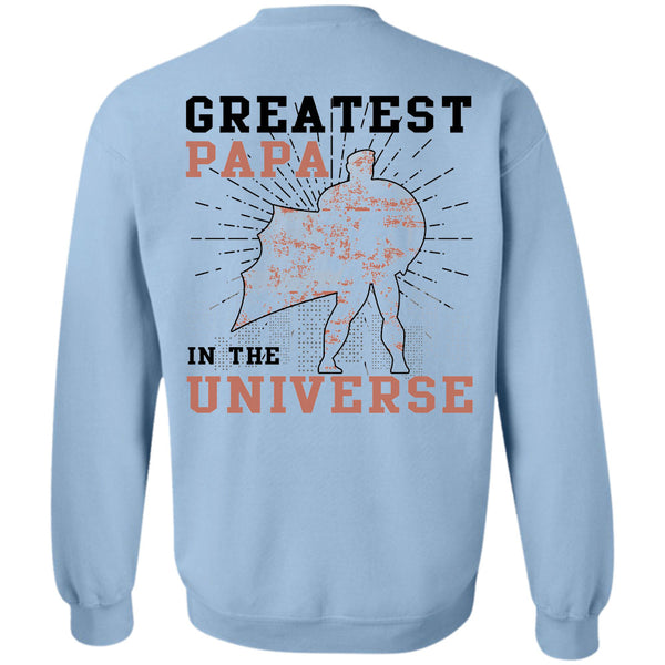 Being A Father T Shirt, Greatest Papa In The Universe Sweatshirt
