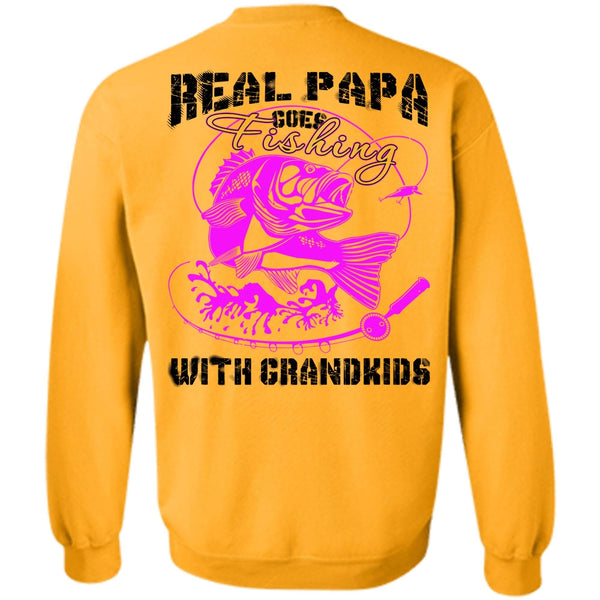 Being A Daddy T Shirt, Real Papa Goes Fishing With Grandkids Sweatshirt