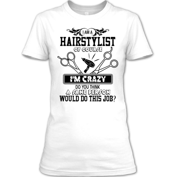 I'm A Hairstylist T Shirt, Coolest Hair Stylist T Shirt