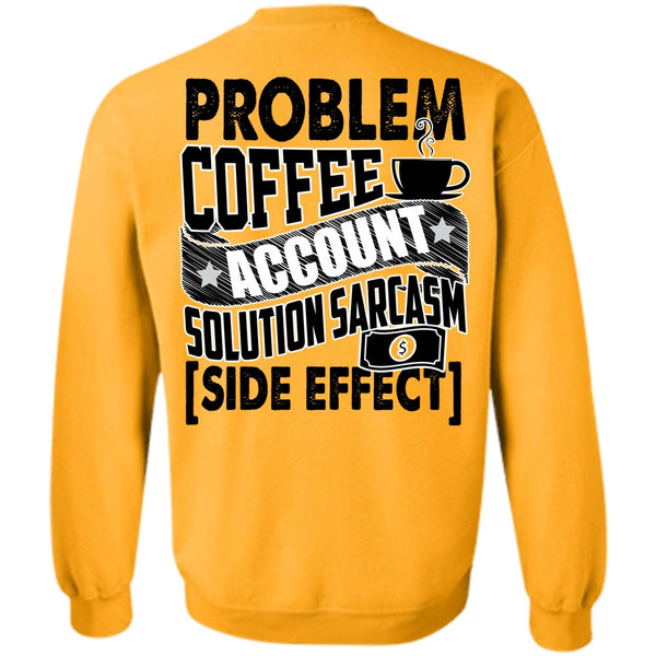 I Love Accountant T Shirt, Problem Coffee Accountant Sweatshirt