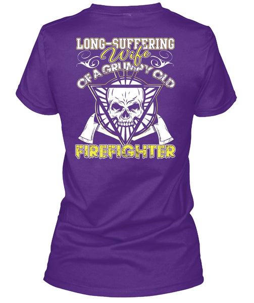 Long - Suffering Wife T Shirt, Grumpy Old Firefighter T Shirt