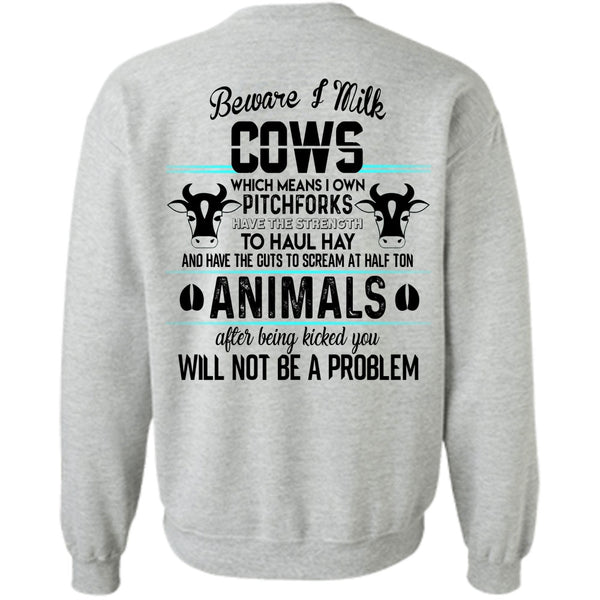 Being A Farmer T Shirt, Beware I Milk Cows Sweatshirt