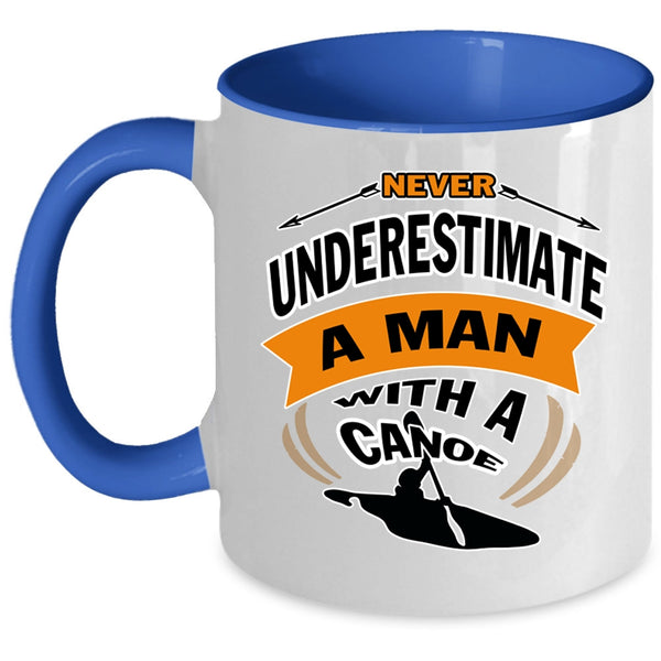 Funny Grandpa Coffee Mug, Never Underestimate A Man With A Canoe Accent Mug