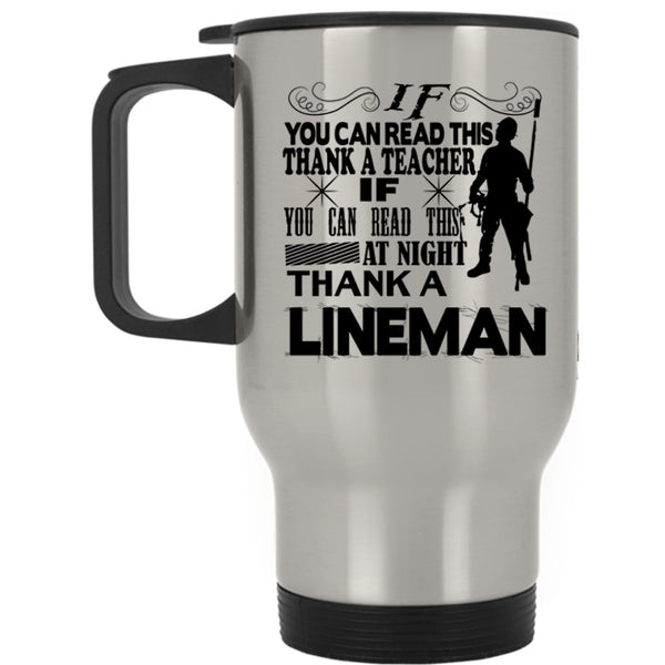 Thank A Lineman Travel Mug, If You Can Read This At Night Mug