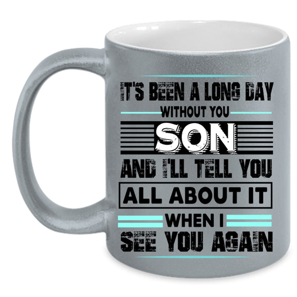 I Love My Son Coffee Mug, It's Been A Long Dad Without Son Accent Mug