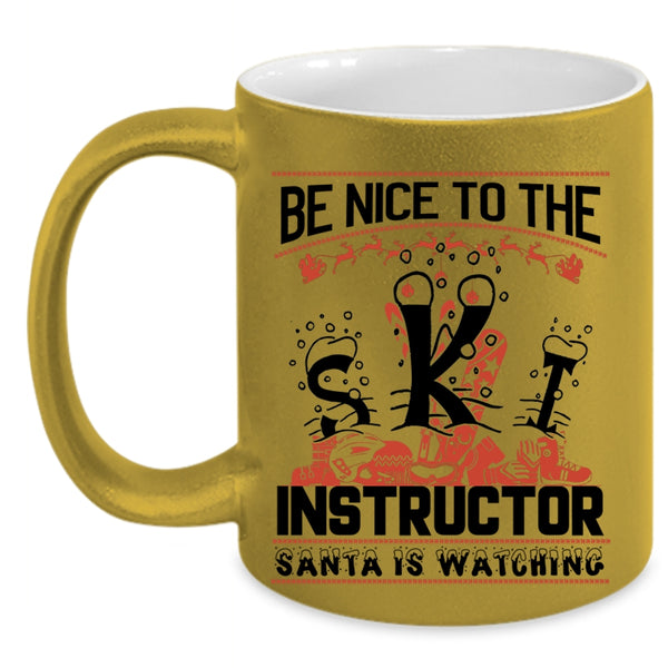 Santa Is Watching Coffee Mug, Be Nice To The Ski Instructor Accent Mug