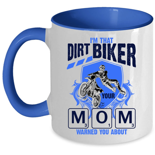 Awesome Gift For Mom Coffee Mug, I'm That Dirt Biker Mom Accent Mug