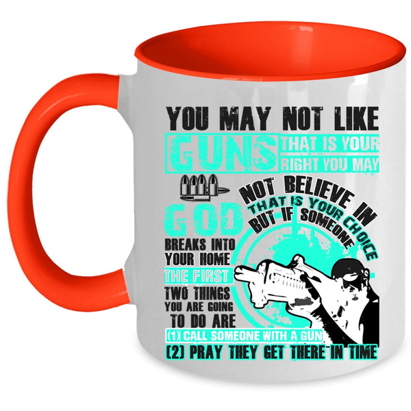 Awesome Gunners Coffee Mug, You May Not Like Guns Accent Mug