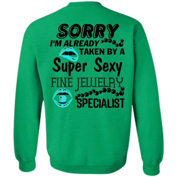 Being A Jeweler T Shirt, I'm Already Taken By A Fine Jewelry Specialist Sweatshirt