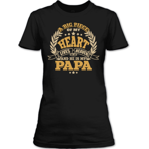 A Big Piece Of My Heart T Shirt, He Is My Papa T Shirt
