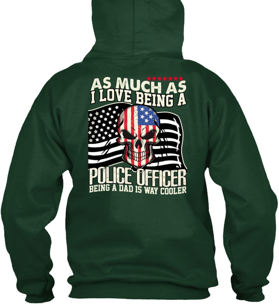 I Love Being A Police Officer T Shirt, Being A Police T Shirt