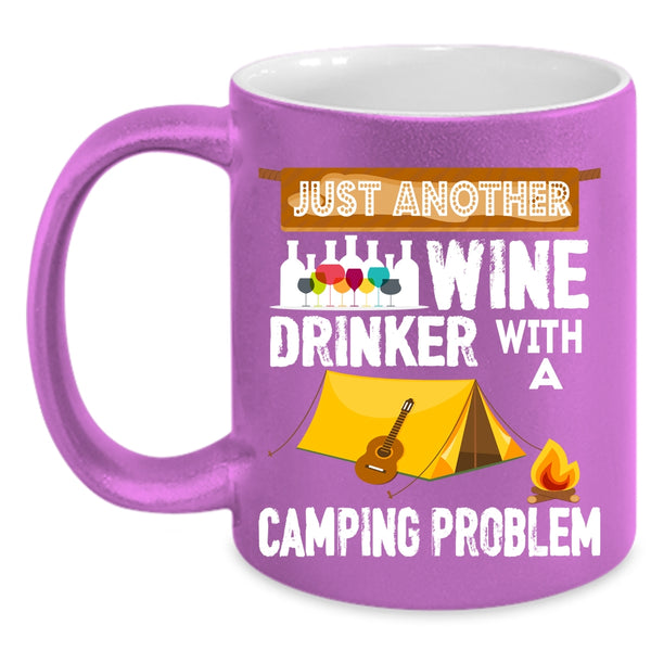 Just Another Wine Drinker Coffee Mug, Camping Problem Coffee Cup