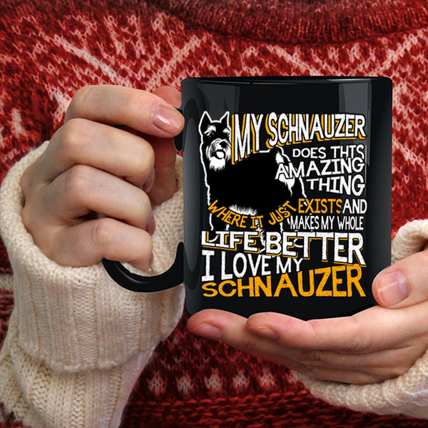 My Schnauzer Does This Amazing Thing Coffee Mug, I Love My Schnauzer Coffee Cup