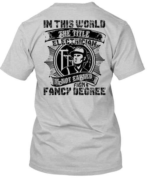 In This World The Title Electrician T Shirt, I Love Electrician T Shirt