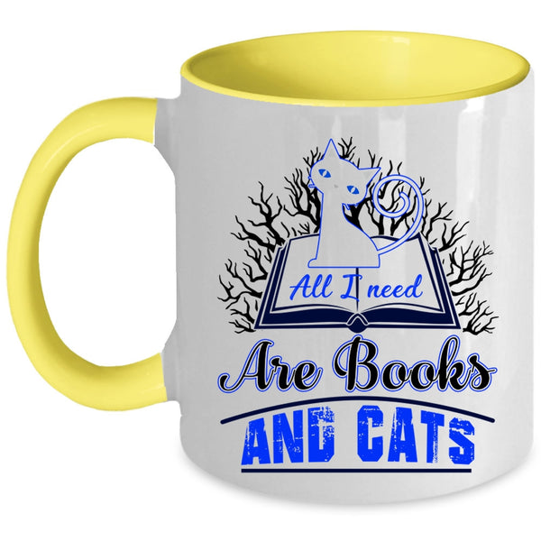 Gift For Book Reader Coffee Mug, All I Need Are Books And Cats Accent Mug