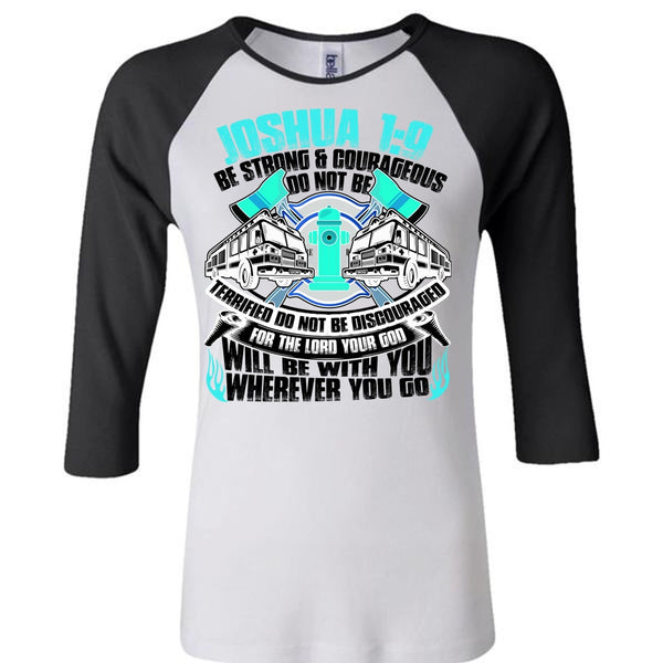 Strong And Courageous Do Not Be T Shirt, I Love Firefighter T Shirt, Awesome T-Shirts