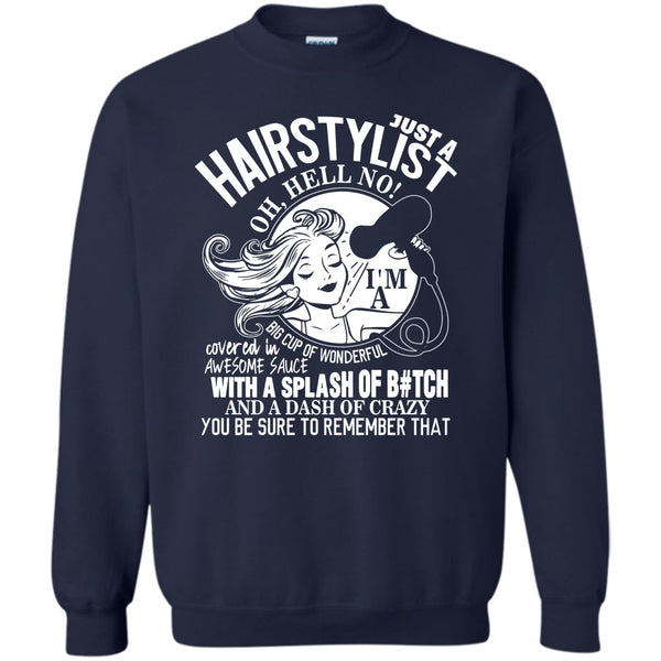 I'm A Big Cup Of wonderful T Shirt, Coolest Hairstylist Sweatshirt