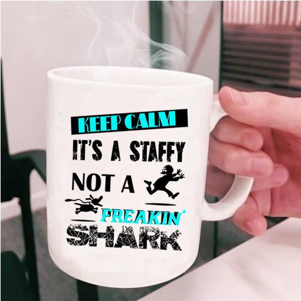 It's A Staffy Not A Shark Coffee Mug, Keep Calm Cup