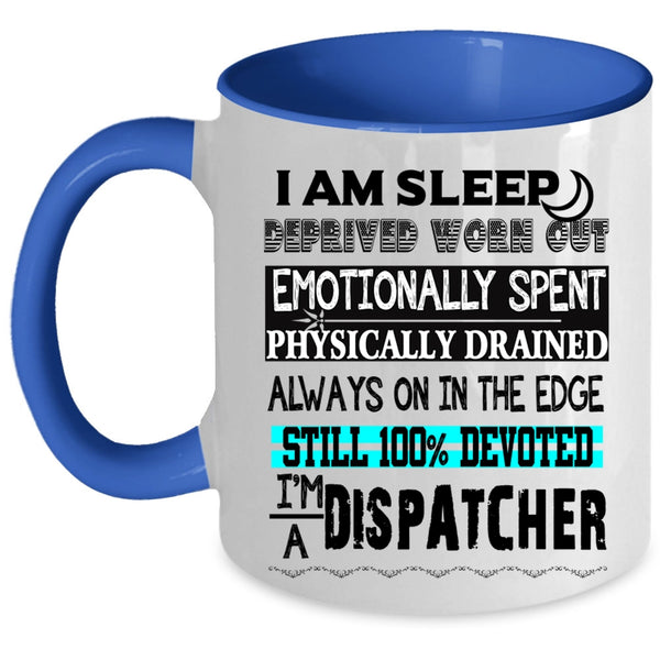 Funny Gift For Dispatcher Coffee Mug, I'm A Dispatcher Accent Mug