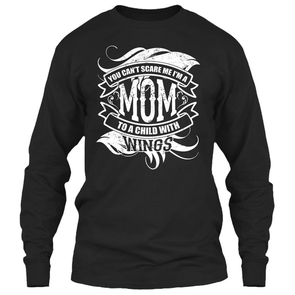 You Can't Scare Me T Shirt, I'm A Mom To A Child With Wings T Shirt