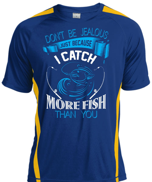 Don't Be Jealous Just Because I Catch More Fish Than You T Shirt, Fisherman T Shirt