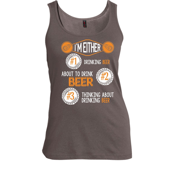 I'm Either Drinking Beer T Shirt, Thinking About Drinking Beer Tank Top