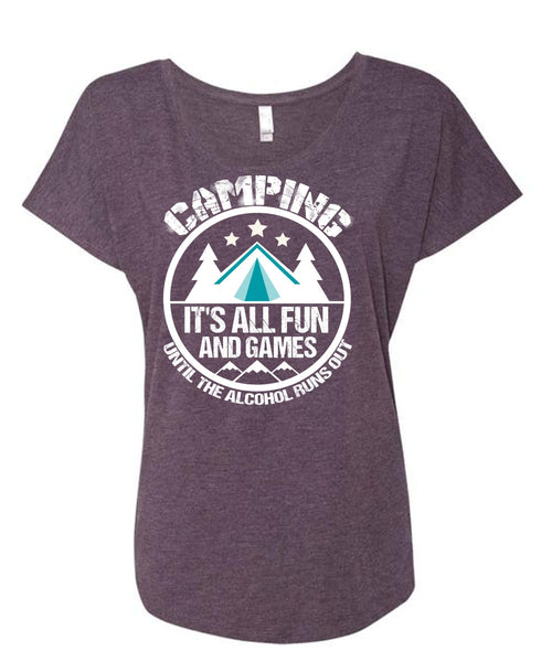 Camping It's All Fun And Games T Shirt, Alcohol Runs Out T Shirt, Cool Shirt (Ladies' Triblend Dolman Sleeve)