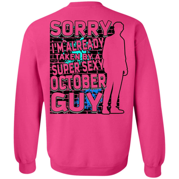 I Love Man T Shirt, I'm Already Taken By A October Guy Sweatshirt