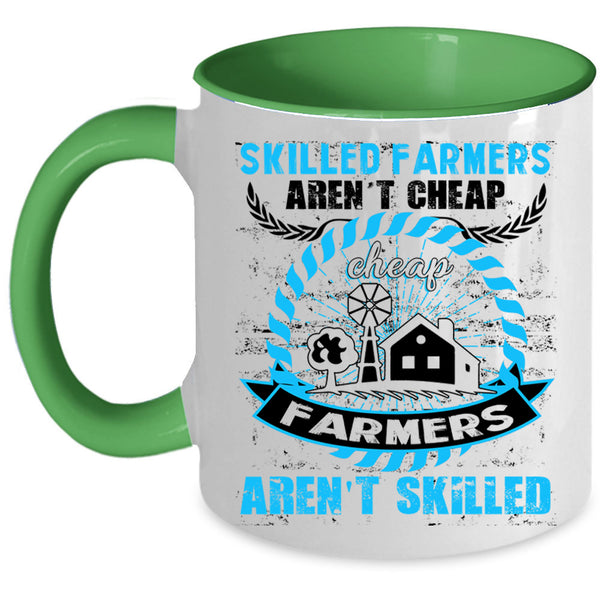 Cheap Farmers Aren't Skilled Coffee Mug, Skilled Farmers Aren't Cheap Accent Mug