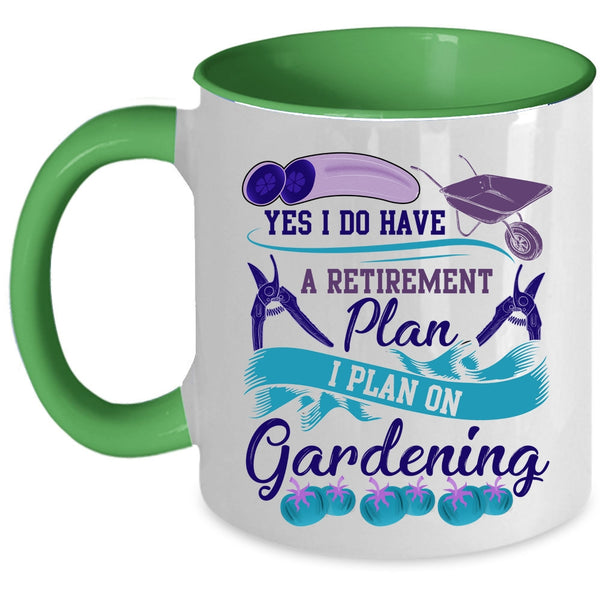 I Plan On Gardening Coffee Mug, I Do Have A Retirement Plan Accent Mug