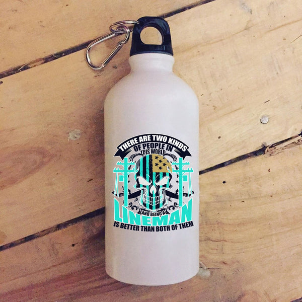 There Are Two Kinds of People In This World 20 oz Stainless Steel Bottle,Being A Lineman Outdoor Sports Water Bottle