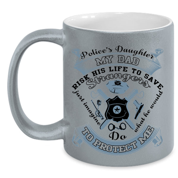 My Dad Protect Me Coffee Mug, Police's Daughter Accent Mug
