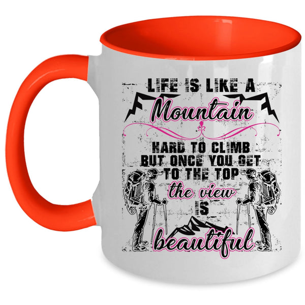 The View Is Beautiful Coffee Mug, Life Is Like A Mountain Hard to Climb Accent Mug