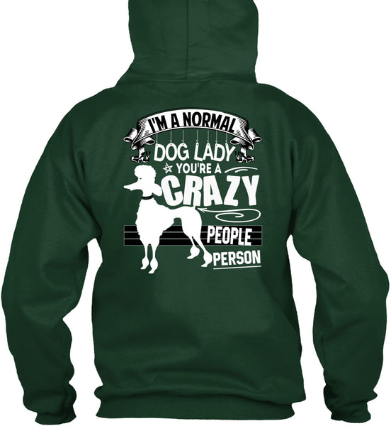 I'm A Normal Dog Lady T Shirt, You're A Crazy People Person T Shirt
