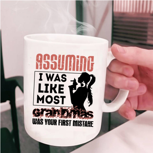 Best Grandma Coffee Mug, I Was Like Most Grandmas Cup
